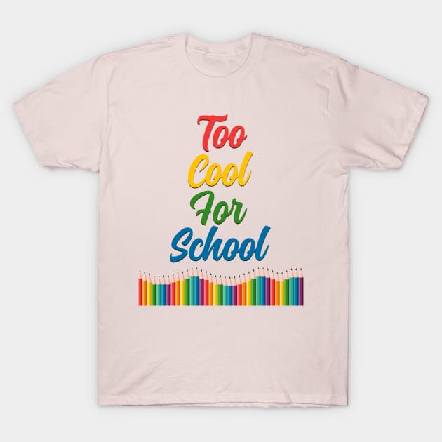 Too Cool For School T-Shirt by vladocar